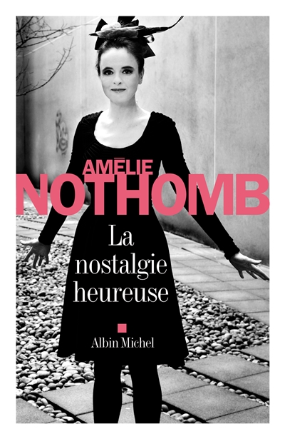 nostalgie heureuse (La) | Nothomb, Amélie