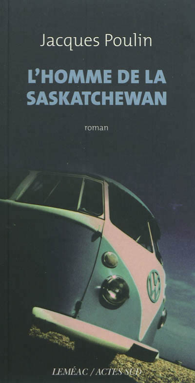 L'homme de la Saskatchewan | Poulin, Jacques