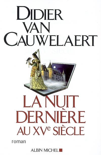 Nuit dernière au XVe siècle (La) | Van Cauwelaert, Didier