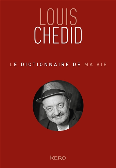 dictionnaire de ma vie (Le) | Chedid, Louis