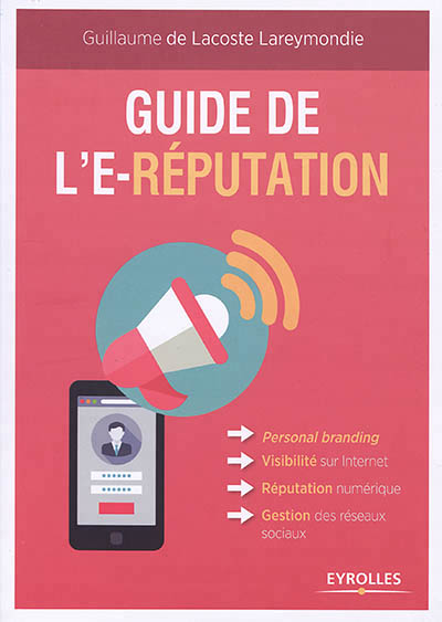 Guide de l'e-réputation | Lacoste Lareymondie, Guillaume de