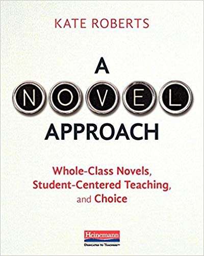 A Novel Approach: Whole-Class Novels, Student-Centered Teaching, and Choice | 
