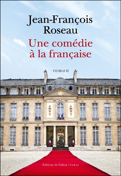 Une comédie à la française | Roseau, Jean-François