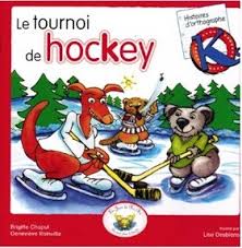 Histoires d'orthographe «K» - Le tournoi de hockey | Chaput, Brigitte