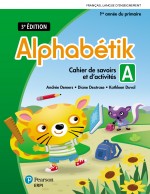 Alphabétik – Cahier de savoirs et d’activités - 1ère année - 3e éd. + Ensemble numérique | Demers, Andrée
