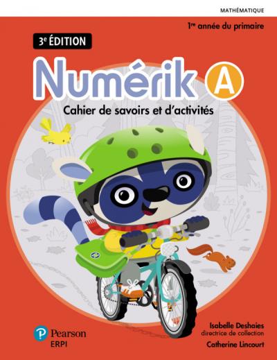 Numérik – Cahiers de savoirs et d’activités A/B 1ère année, 3e éd. | Deshaies, Isabelle