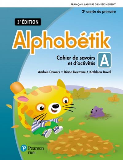 Alphabétik – Cahier de savoirs et d’activités - 2e année - 3e éd. + Ensemble numérique | Demers, Andrée