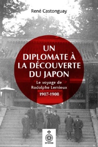 Un diplomate à la découverte du Japon  | Castonguay, René