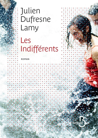indifférents (Les) | Dufresne-Lamy, Julien