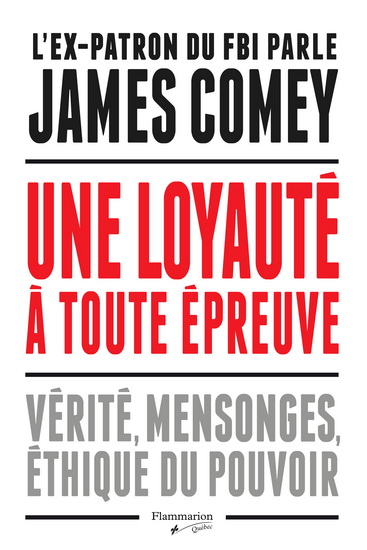Loyauté à Toute Épreuve (Une) | Comey, James B., Jr.
