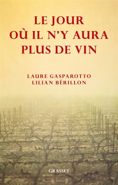 jour où il n'y aura plus de vin (Le) | Gasparotto, Laure