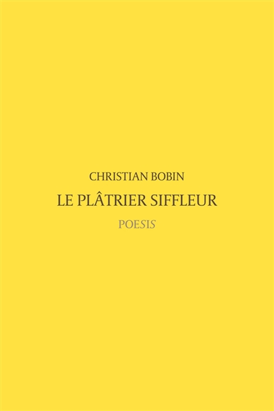 plâtrier siffleur (Le) | Bobin, Christian