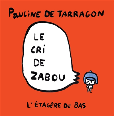 cri de Zabou (Le) | Tarragon, Pauline de