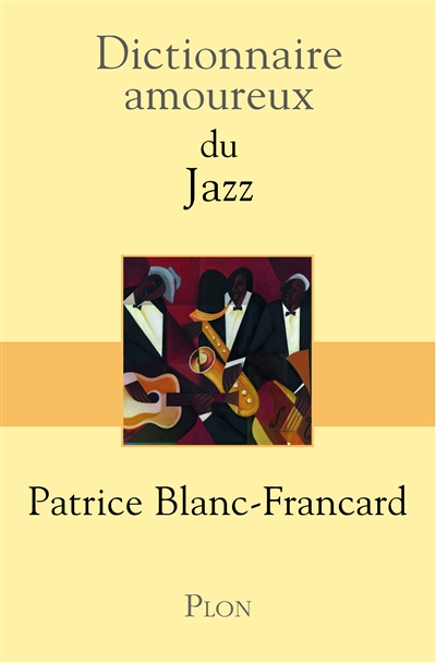 Dictionnaire amoureux du jazz | Blanc-Francard, Patrice