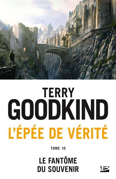 L'épée de vérité T.10 - fantôme du souvenir (Le) | Goodkind, Terry