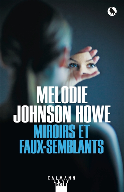 Miroirs et faux-semblants | Howe, Melodie Johnson