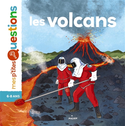 Mes p'tites questions - Volcans (Les) | Guérin, Arnaud