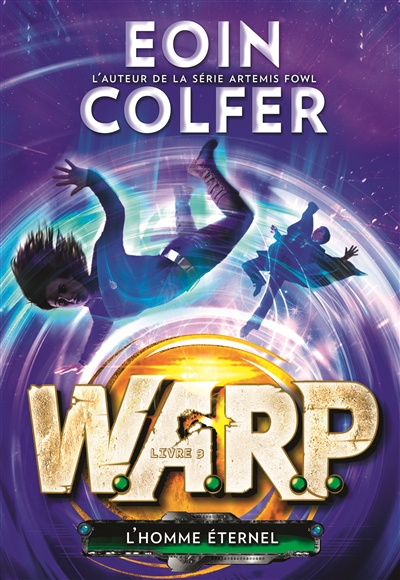 WARP T.03 - L'homme éternel | Colfer, Eoin