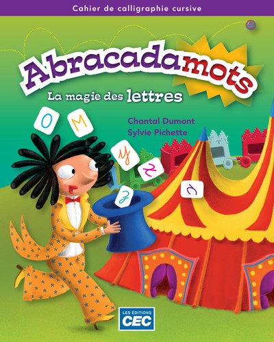 Abracadamots - Cahier de calligraphie cursive - 2e année (la magie des lettres) | Dumont, Chantal