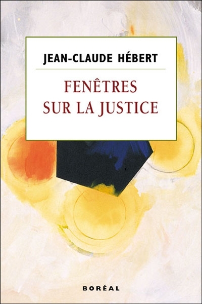 Fenêtres sur la justice  | Hébert, Jean-Claude