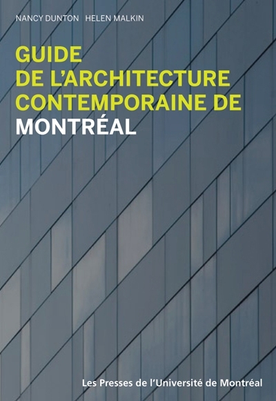 Guide de l'architecture contemporaine de Montréal  | Dunton, Nancy H.