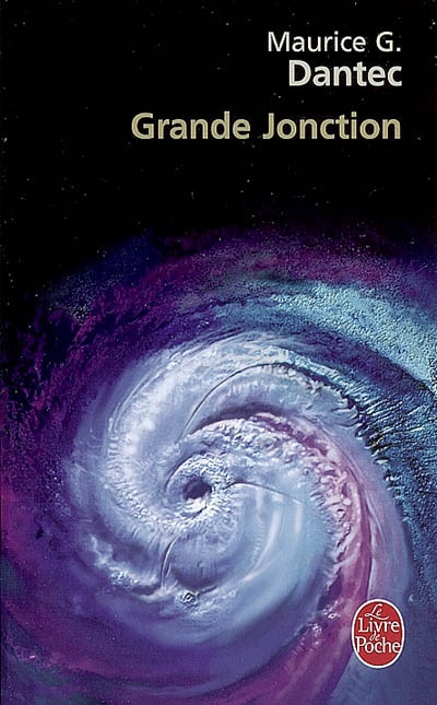Grande Jonction | Dantec, Maurice G.