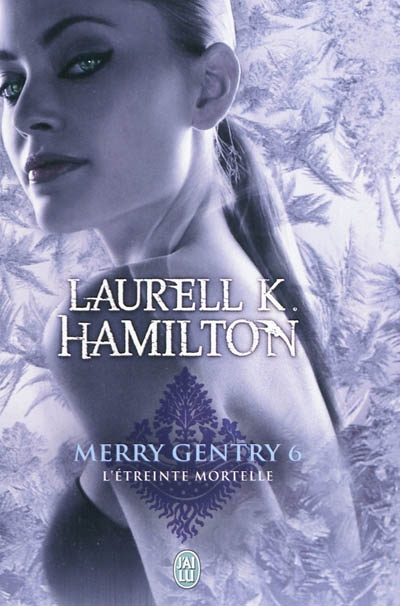 Merry Gentry T.06 - L'étreinte mortelle | Hamilton, Laurell K.