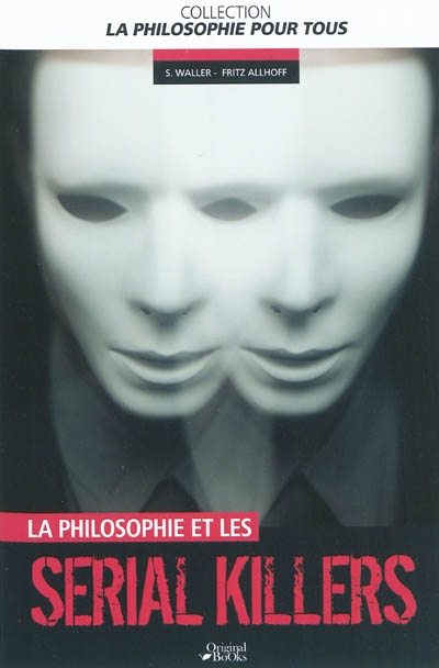 La philosophie et les serial killers  | Waller, S.