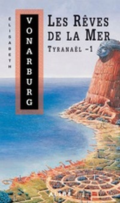 Tyranaël T.01 - Rêves de la Mer (Les) | Vonarburg, Élisabeth