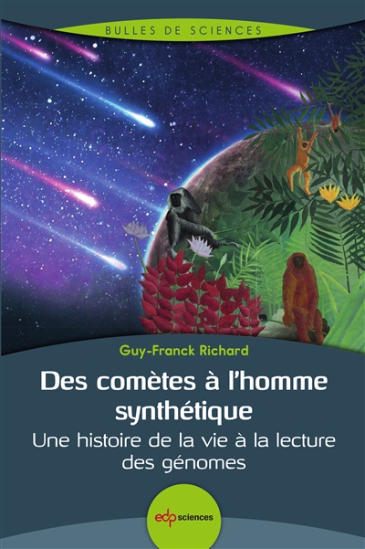 Des comètes à l'homme synthétique | Richard, Guy-Franck