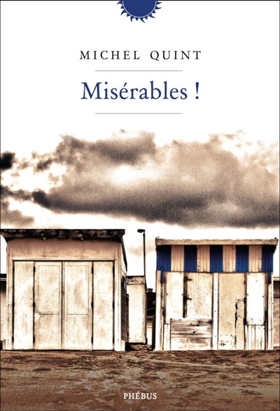 Misérables ! | Quint, Michel