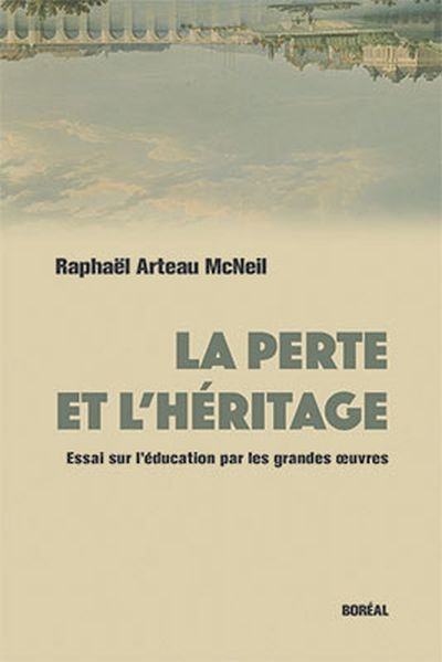 La perte et l'héritage | Arteau McNeil, Raphaël