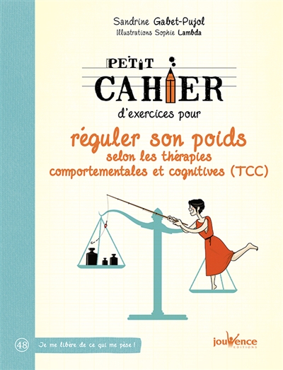 Petit cahier d'exercices pour réguler son poids selon les thérapies comportementales et cognitives (TCC) | Gabet-Pujol, Sandrine