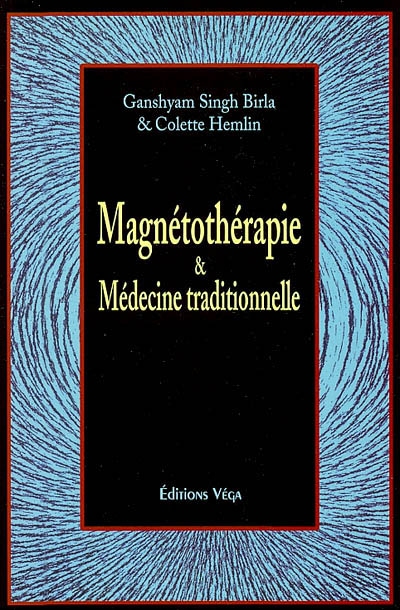 Magnétothérapie et médecine traditionnelle | Singh, G. Birla