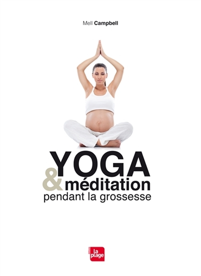 Yoga et méditation pendant la grossesse | Campbell, Mel