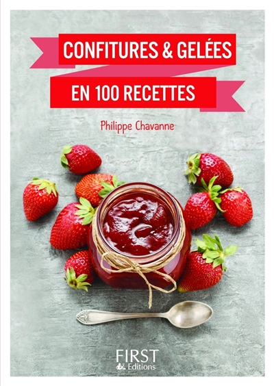 Confitures & gelées en 100 recettes | Chavanne, Philippe