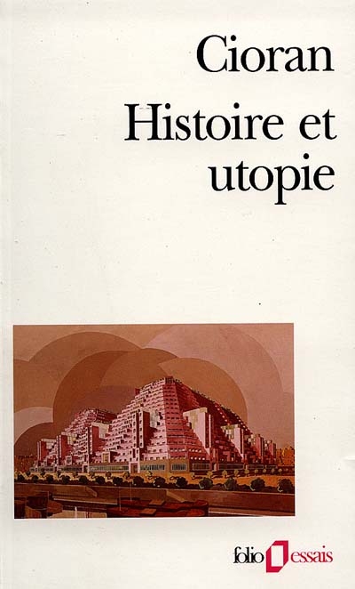 Histoire et utopie | Cioran, Emil