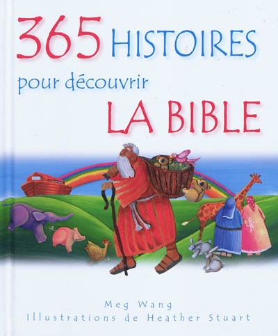365 histoires pour découvrir la Bible | Wang, Meg
