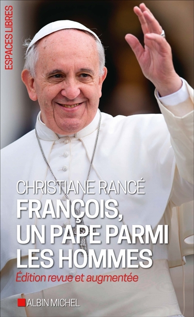 François, un pape parmi les hommes | Rancé, Christiane