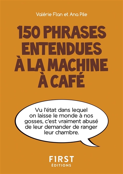 150 phrases entendues à la machine à café | Flan, Valérie