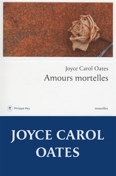 Amours mortelles | Oates, Joyce Carol