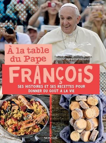 A la table du pape Francois | Alborghetti, Roberto
