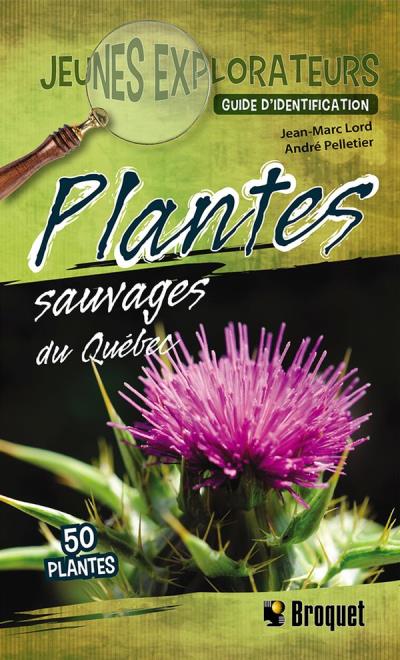 Plantes sauvages du Québec  | Lord, Jean-Marc