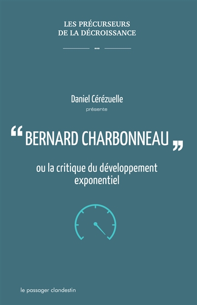 Bernard Charbonneau ou La critique du développement exponentiel | Cérézuelle, Daniel