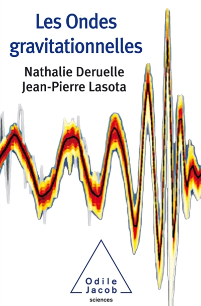 ondes gravitationnelles (Les) | Deruelle, Nathalie