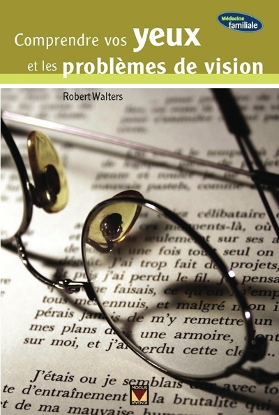 Comprendre vos yeux et les problèmes de vision  | Walters, Robert