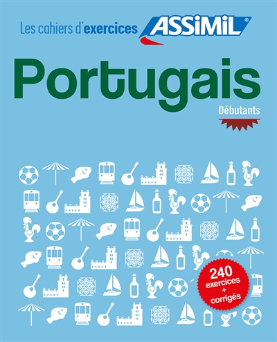 Les cahiers d'exercices Assimil - Portugais (Débutants) - 240 exercices + corrigés | Valente Pires, Lisa