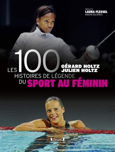 100 histoires de légende du sport au féminin (Les) | Holtz, Gérard
