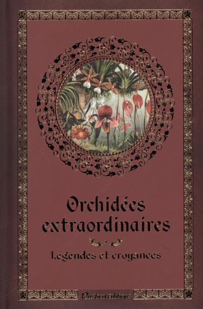 Orchidées extraordinaires | Cousin, Nathalie