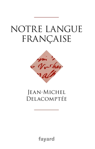 Notre langue française | Delacomptée, Jean-Michel